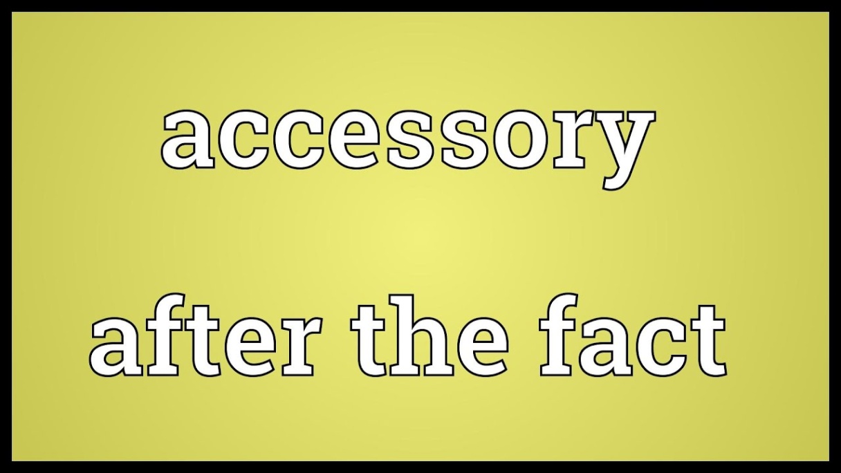 accessory after the fact definition Bulan 3 Accessory after the fact Meaning - YouTube